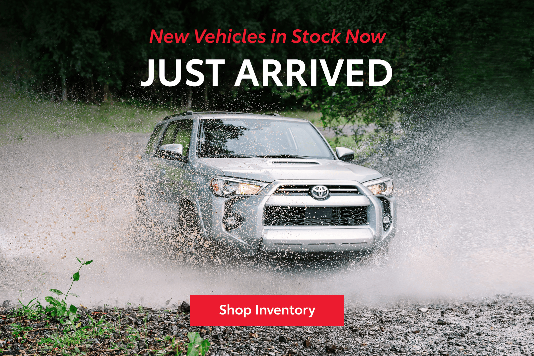 New Vehicles in Stock Now - Just Arrived. Shop Inventory